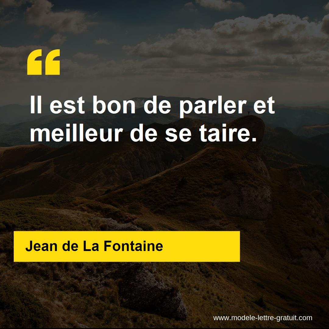 Jean De La Fontaine A Dit Il Est Bon De Parler Et Meilleur De Se Taire