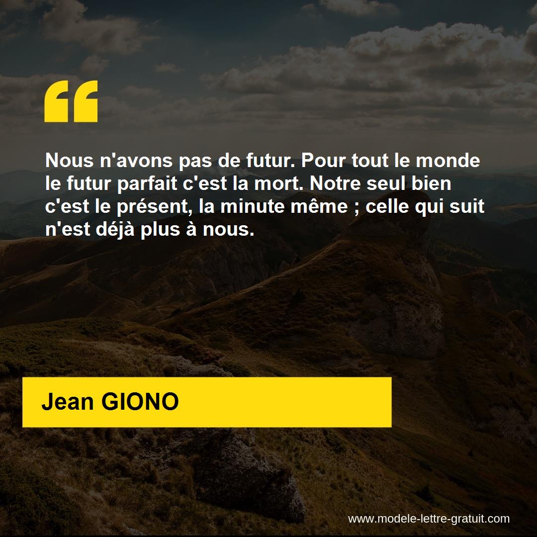 Nous N Avons Pas De Futur Pour Tout Le Monde Le Futur Parfait Jean Giono