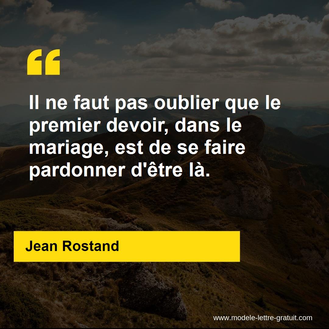 Il Ne Faut Pas Oublier Que Le Premier Devoir Dans Le Mariage Jean Rostand