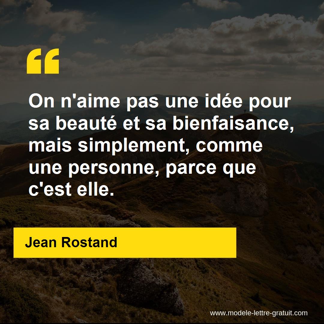 On N Aime Pas Une Idee Pour Sa Beaute Et Sa Bienfaisance Mais Jean Rostand