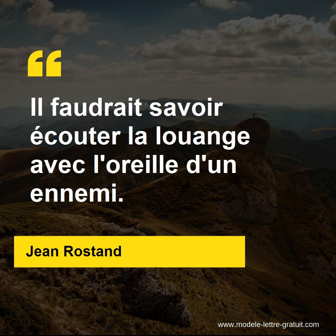 Il Faudrait Savoir Ecouter La Louange Avec L Oreille D Un Jean Rostand