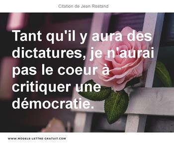 Tant Qu Il Y Aura Des Dictatures Je N Aurai Pas Le Coeur A Jean Rostand