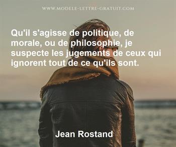 Qu Il S Agisse De Politique De Morale Ou De Philosophie Je Jean Rostand