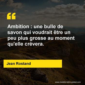 Ambition Une Bulle De Savon Qui Voudrait Etre Un Peu Plus Jean Rostand