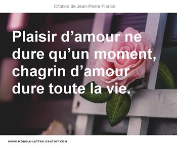 Plaisir D Amour Ne Dure Qu Un Moment Chagrin D Amour Dure Toute Jean Pierre Florian