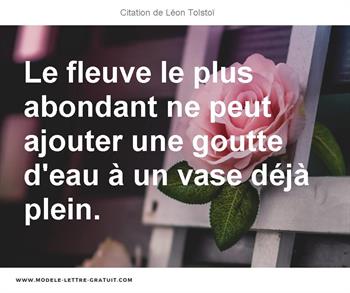 Le Fleuve Le Plus Abondant Ne Peut Ajouter Une Goutte D Eau A Un Leon Tolstoi