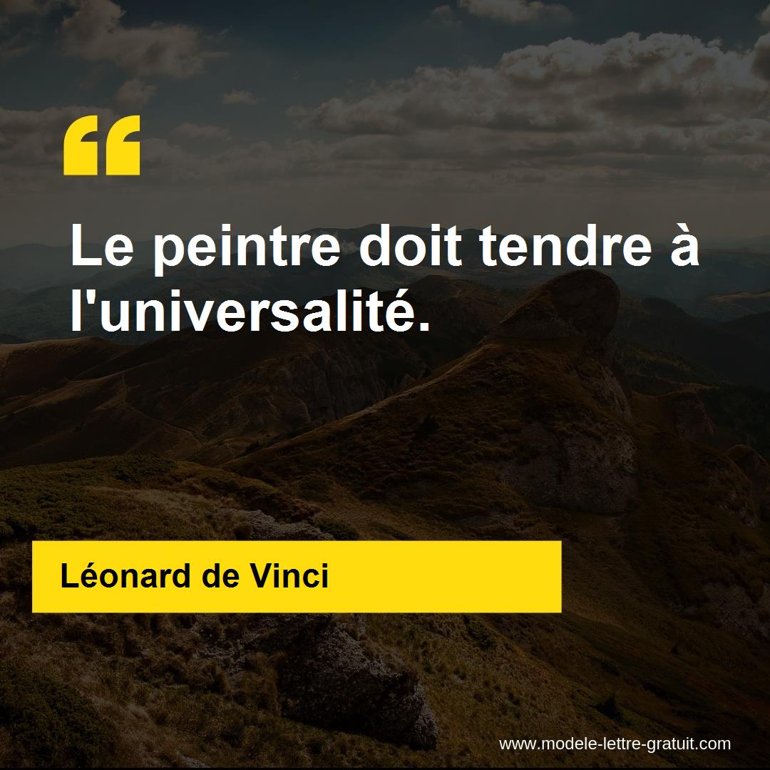 Leonard De Vinci A Dit Le Peintre Doit Tendre A L Universalite