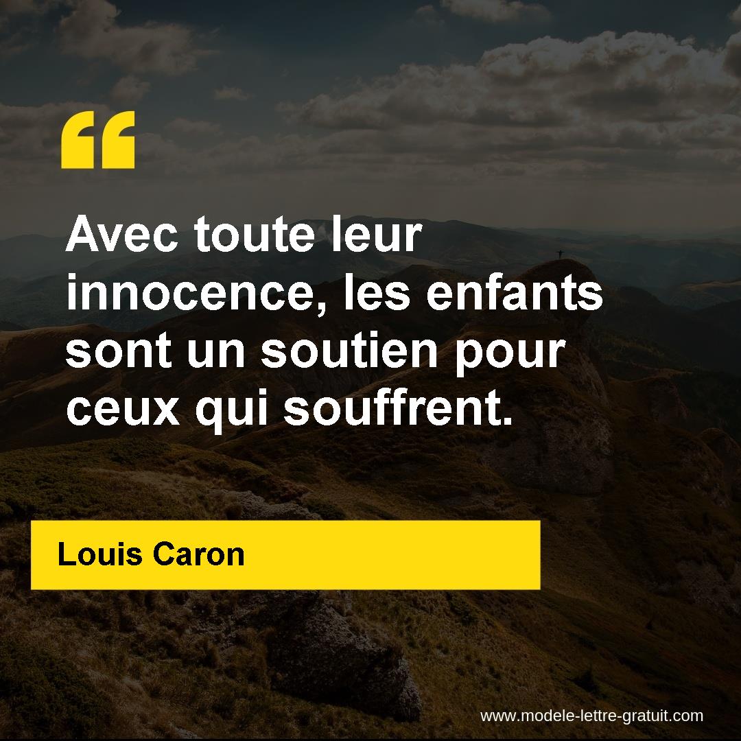 Avec Toute Leur Innocence Les Enfants Sont Un Soutien Pour Ceux Louis Caron