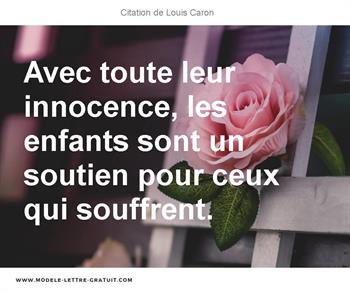 Avec Toute Leur Innocence Les Enfants Sont Un Soutien Pour Ceux Louis Caron