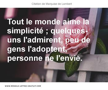 Tout Le Monde Aime La Simplicite Quelques Uns L Admirent Peu Marquise De Lambert