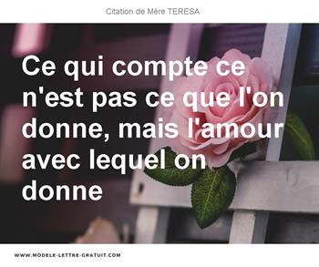 Ce Qui Compte Ce N Est Pas Ce Que L On Donne Mais L Amour Avec Mere Teresa