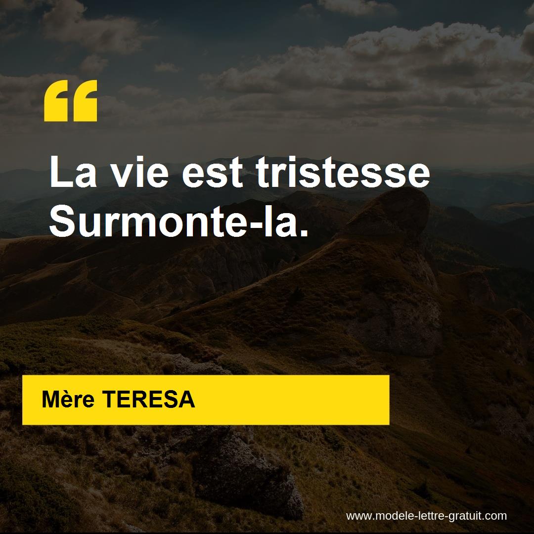 Mere Teresa A Dit La Vie Est Tristesse Surmonte La