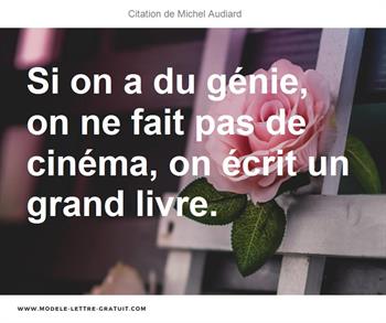 Si On A Du Genie On Ne Fait Pas De Cinema On Ecrit Un Grand Michel Audiard