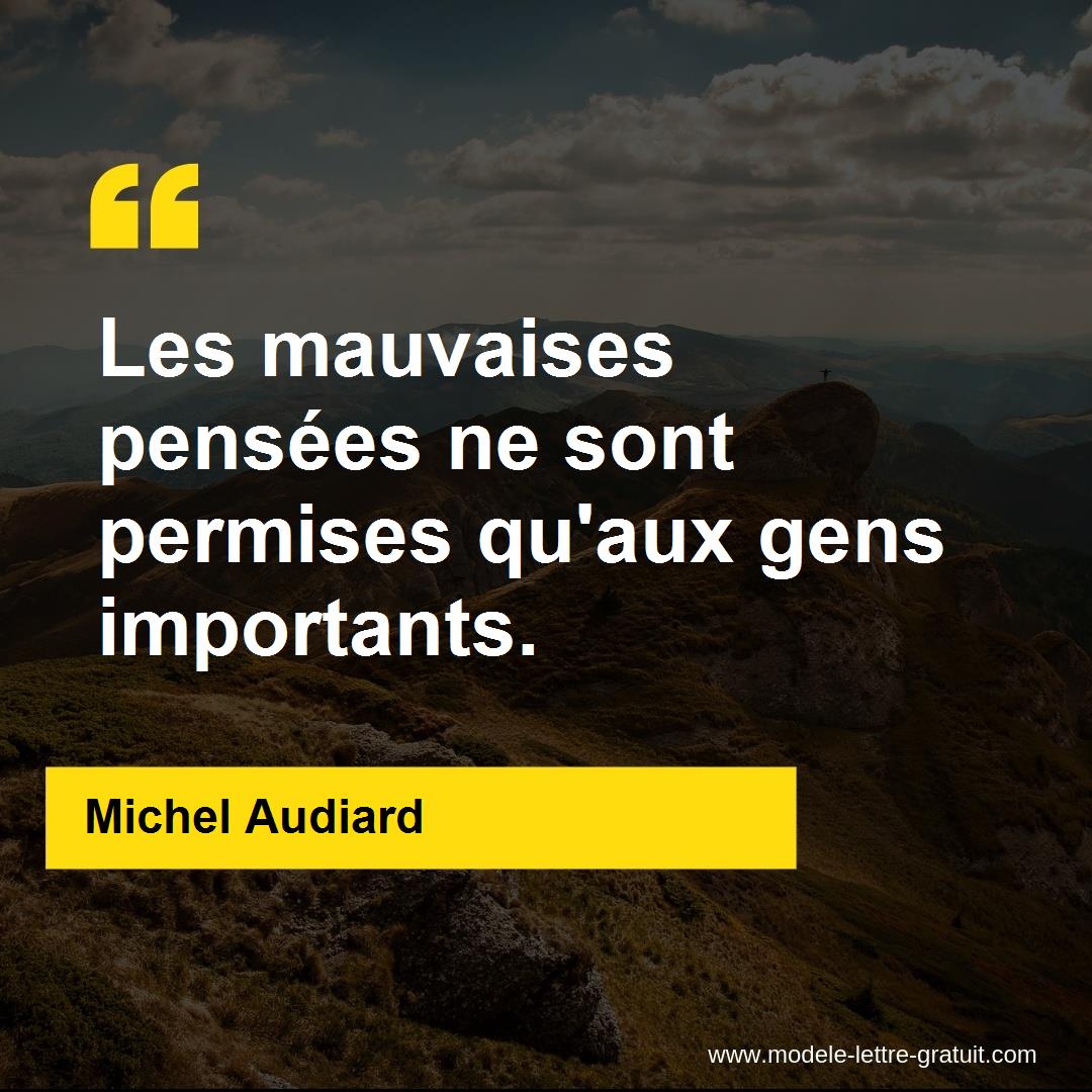 Les Mauvaises Pensees Ne Sont Permises Qu Aux Gens Importants