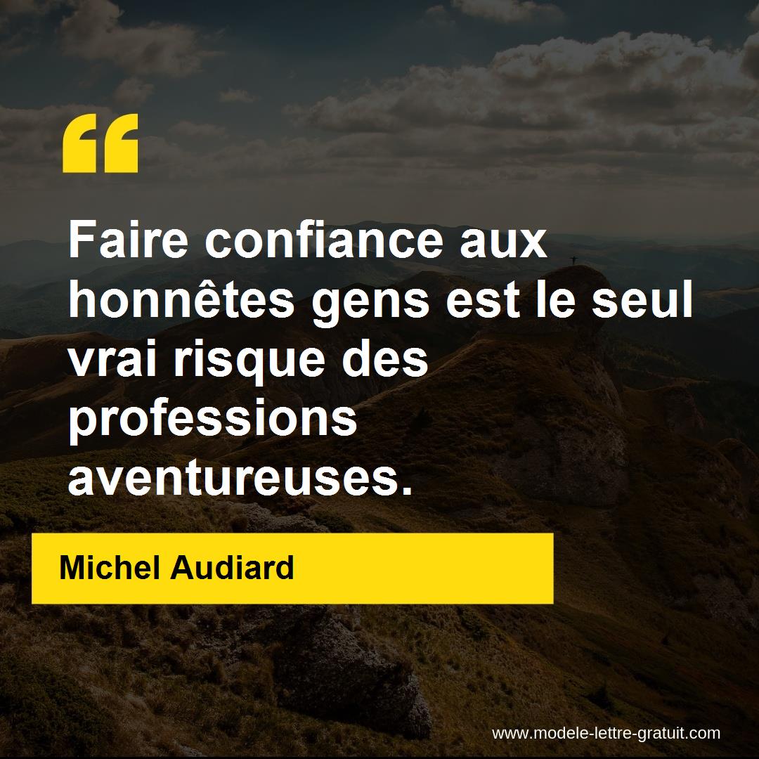 Faire Confiance Aux Honnetes Gens Est Le Seul Vrai Risque Des Michel Audiard