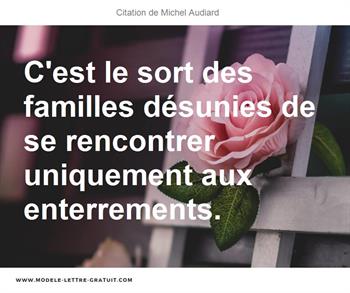 C Est Le Sort Des Familles Desunies De Se Rencontrer Uniquement Michel Audiard