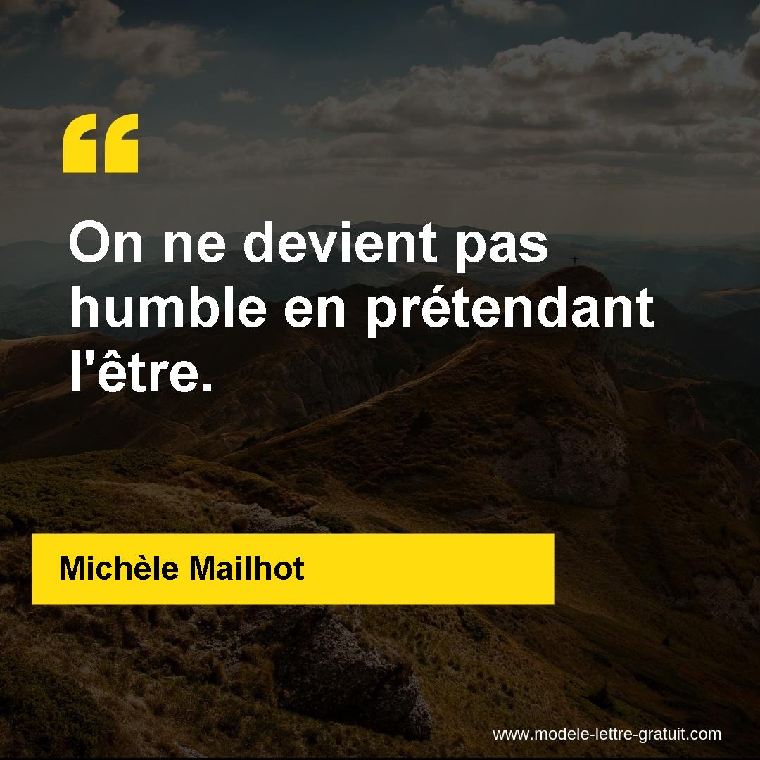 Michele Mailhot A Dit On Ne Devient Pas Humble En Pretendant L Etre