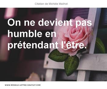 Michele Mailhot A Dit On Ne Devient Pas Humble En Pretendant L Etre