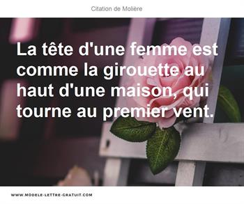 La Tete D Une Femme Est Comme La Girouette Au Haut D Une Maison Moliere