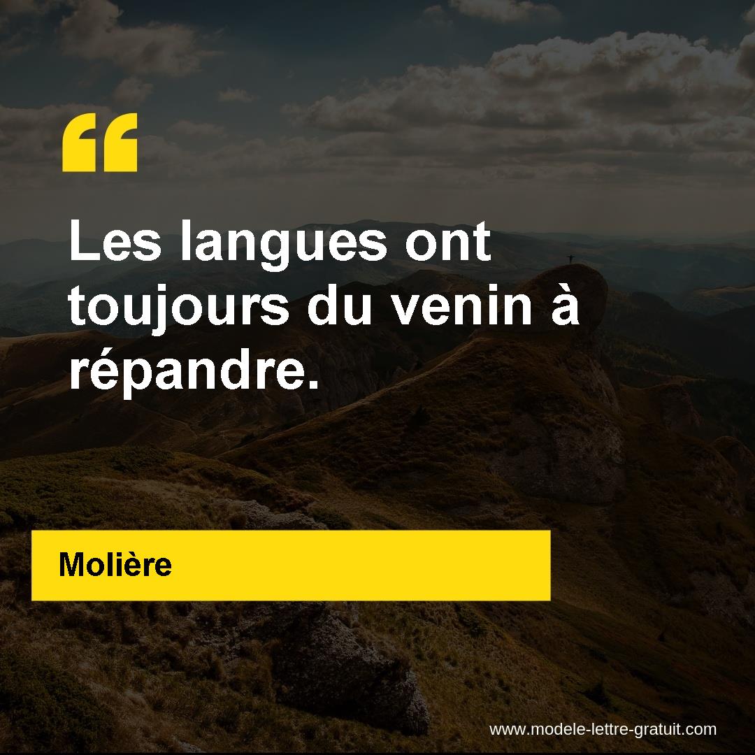 Moliere A Dit Les Langues Ont Toujours Du Venin A Repandre