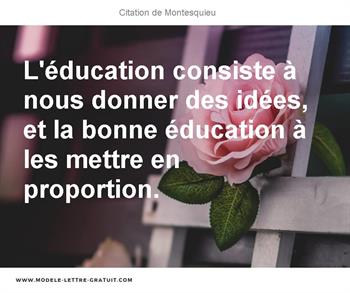 L Education Consiste A Nous Donner Des Idees Et La Bonne Montesquieu