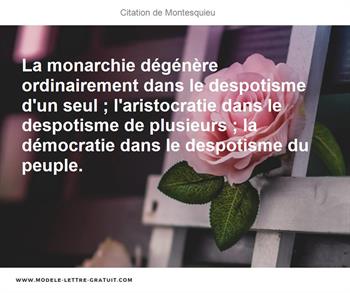 La Monarchie Degenere Ordinairement Dans Le Despotisme D Un Seul Montesquieu