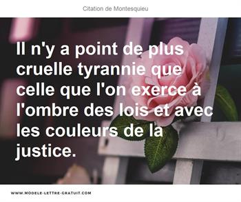 Il N Y A Point De Plus Cruelle Tyrannie Que Celle Que L On Montesquieu