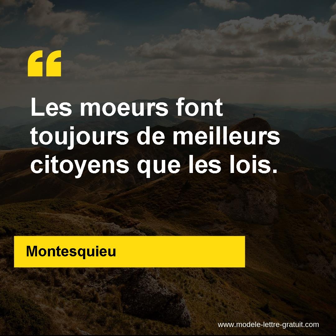 Les Moeurs Font Toujours De Meilleurs Citoyens Que Les Lois