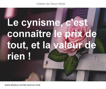 Le Cynisme C Est Connaitre Le Prix De Tout Et La Valeur De Oscar Wilde