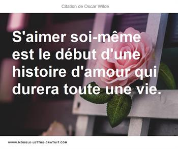 S Aimer Soi Meme Est Le Debut D Une Histoire D Amour Qui Durera Oscar Wilde