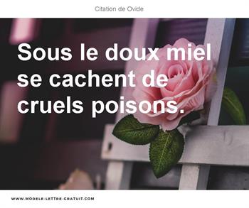 Ovide A Dit Sous Le Doux Miel Se Cachent De Cruels Poisons