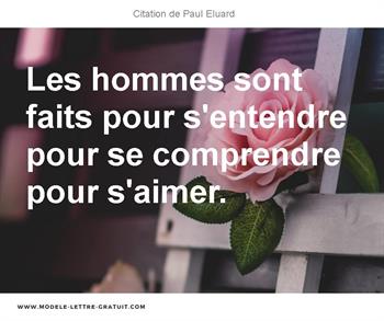 Les Hommes Sont Faits Pour S Entendre Pour Se Comprendre Pour Paul Eluard