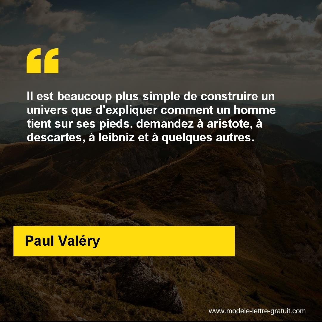 Il Est Beaucoup Plus Simple De Construire Un Univers Que Paul Valery