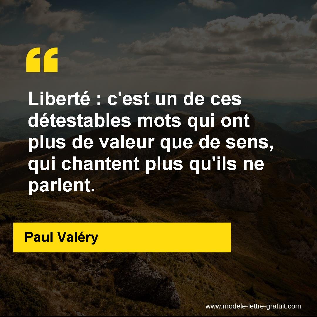 Liberte C Est Un De Ces Detestables Mots Qui Ont Plus De Paul Valery