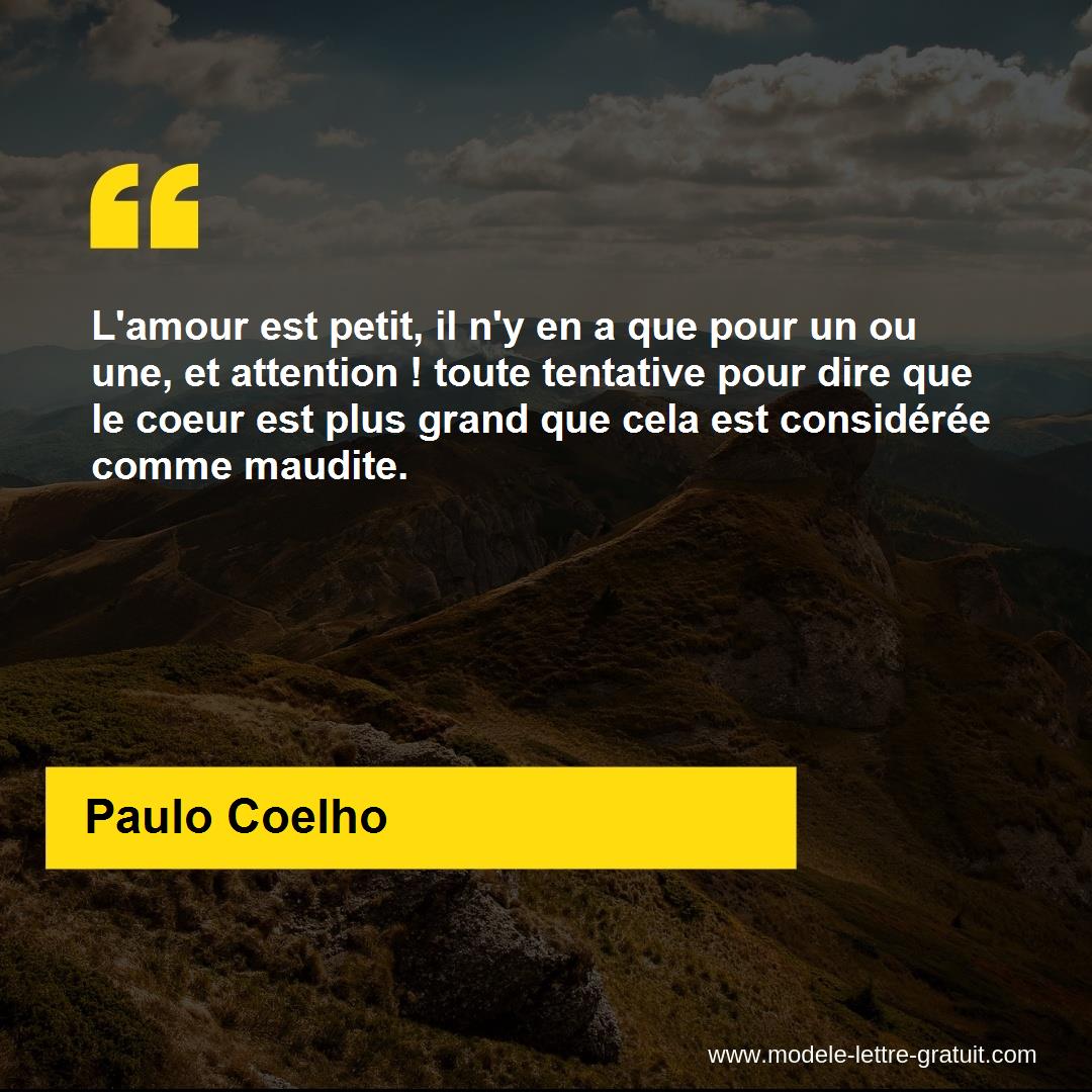 L Amour Est Petit Il N Y En A Que Pour Un Ou Une Et Attention Paulo Coelho