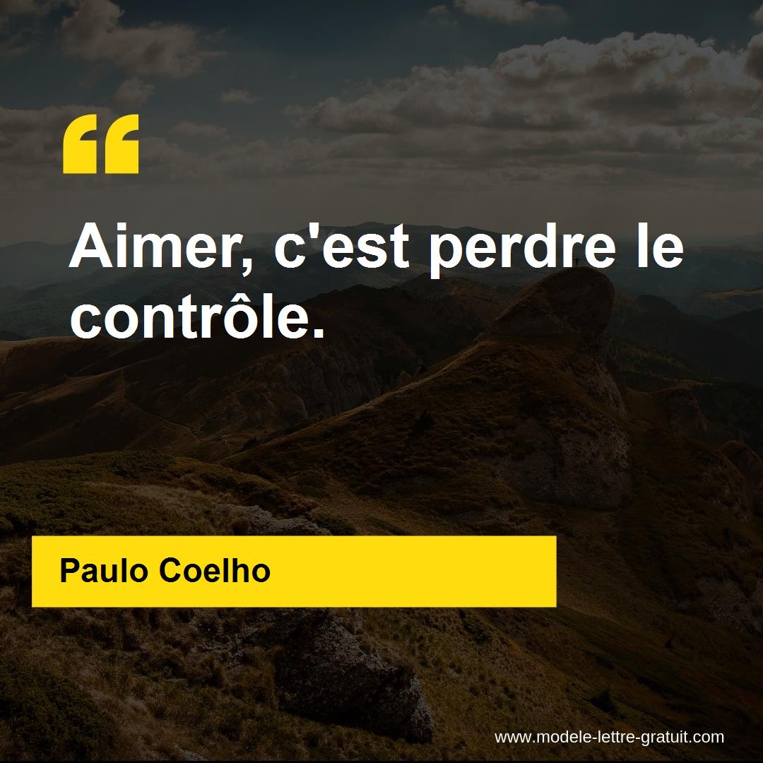 Paulo Coelho A Dit Aimer C Est Perdre Le Controle