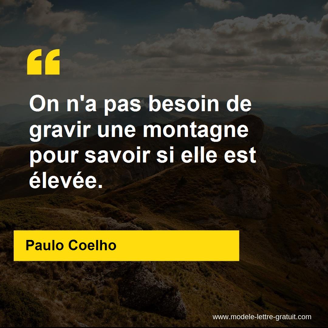 On N A Pas Besoin De Gravir Une Montagne Pour Savoir Si Elle Est Paulo Coelho