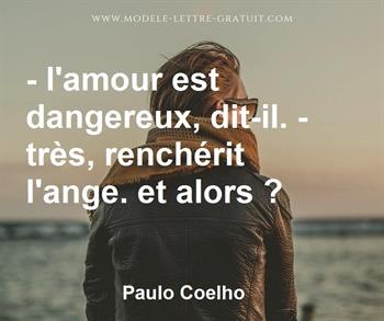 L Amour Est Dangereux Dit Il Tres Rencherit L Ange Et Paulo Coelho