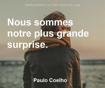 Paulo Coelho A Dit Nous Sommes Notre Plus Grande Surprise