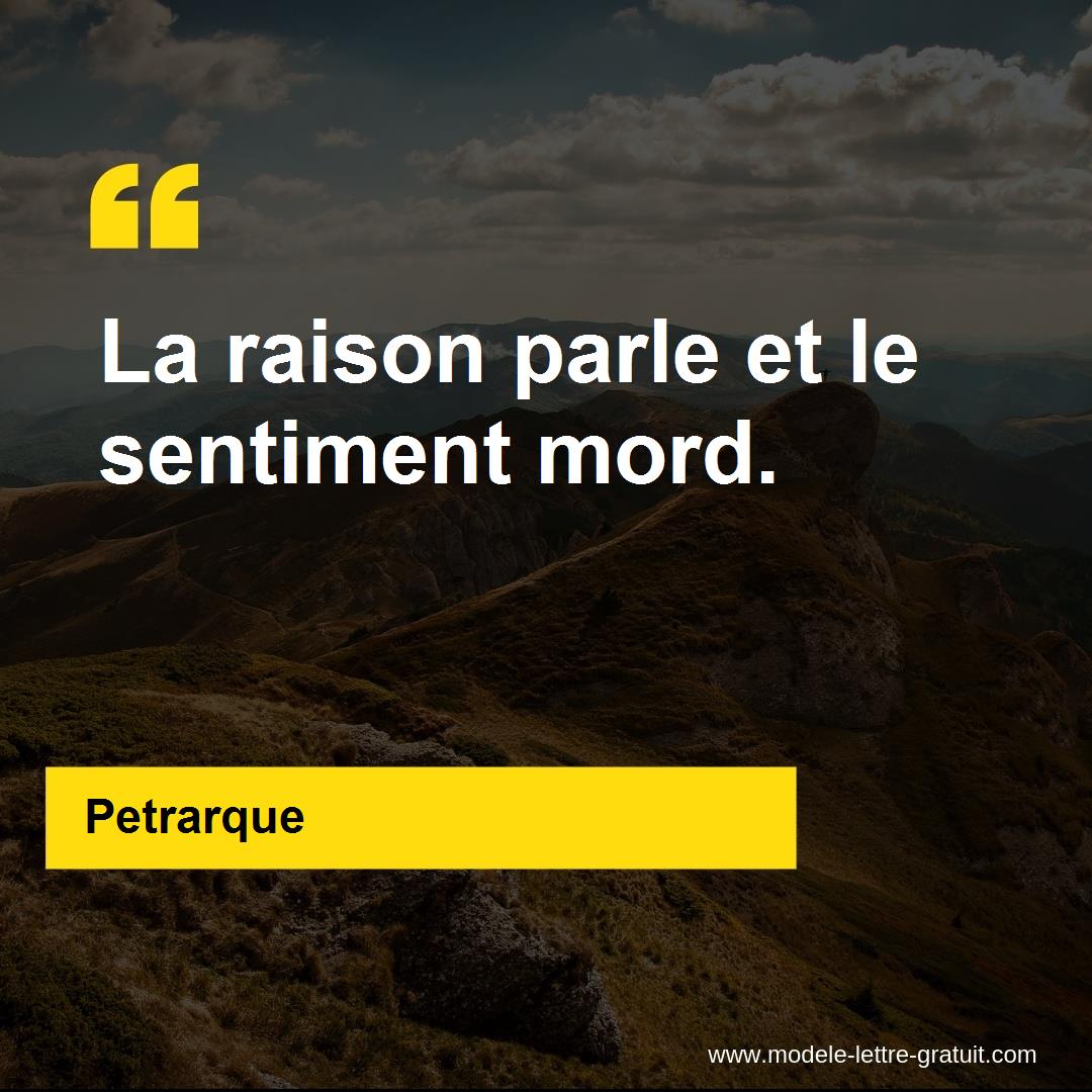 Petrarque A Dit La Raison Parle Et Le Sentiment Mord