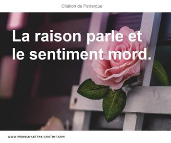 Petrarque A Dit La Raison Parle Et Le Sentiment Mord