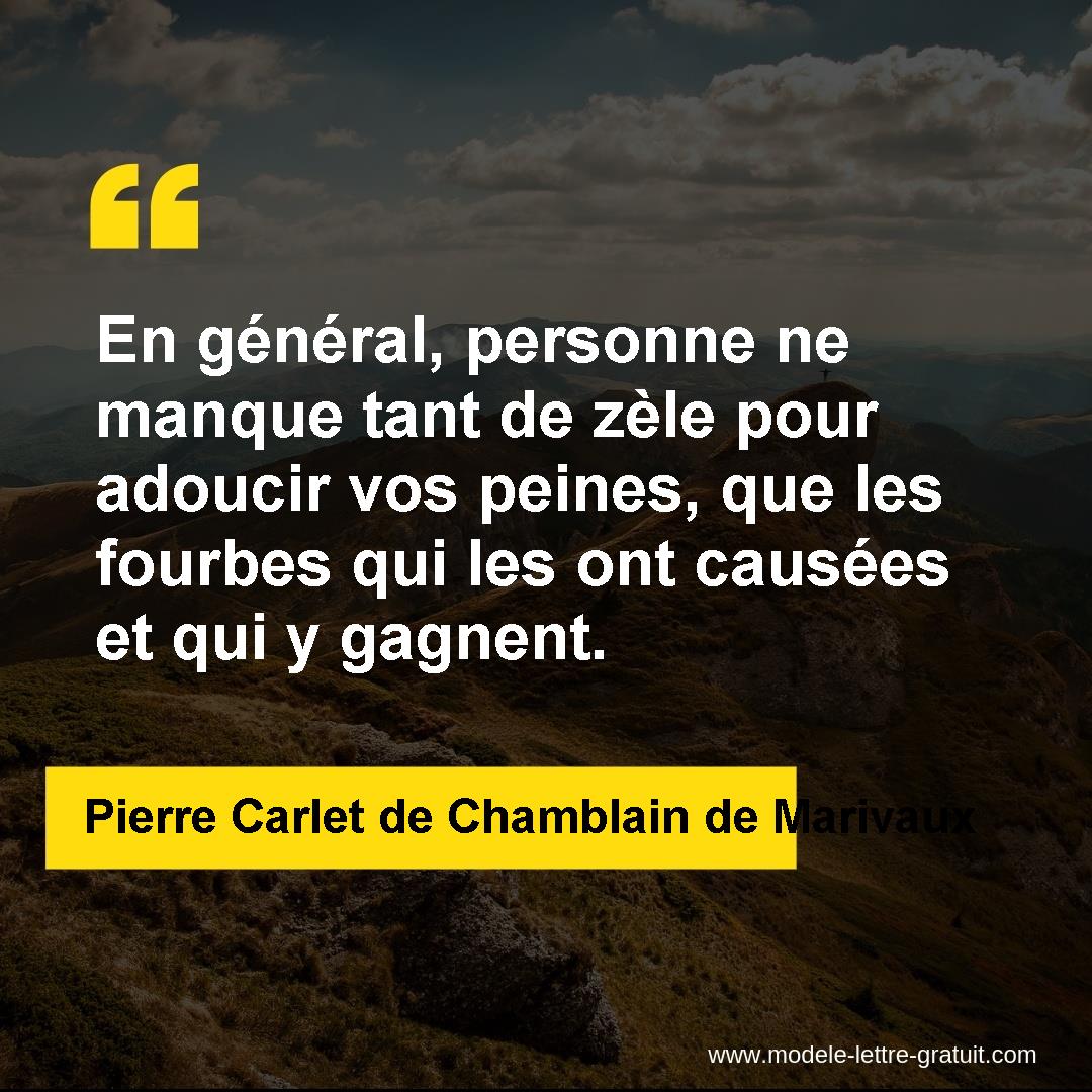 En General Personne Ne Manque Tant De Zele Pour Adoucir Vos Pierre Carlet De Chamblain De Marivaux