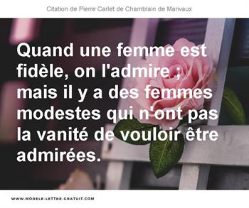 Quand Une Femme Est Fidele On L Admire Mais Il Y A Des Femmes Pierre Carlet De Chamblain De Marivaux