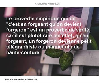 Le Proverbe Empirique Qui Dit C Est En Forgeant Qu On Devient Pierre Dac