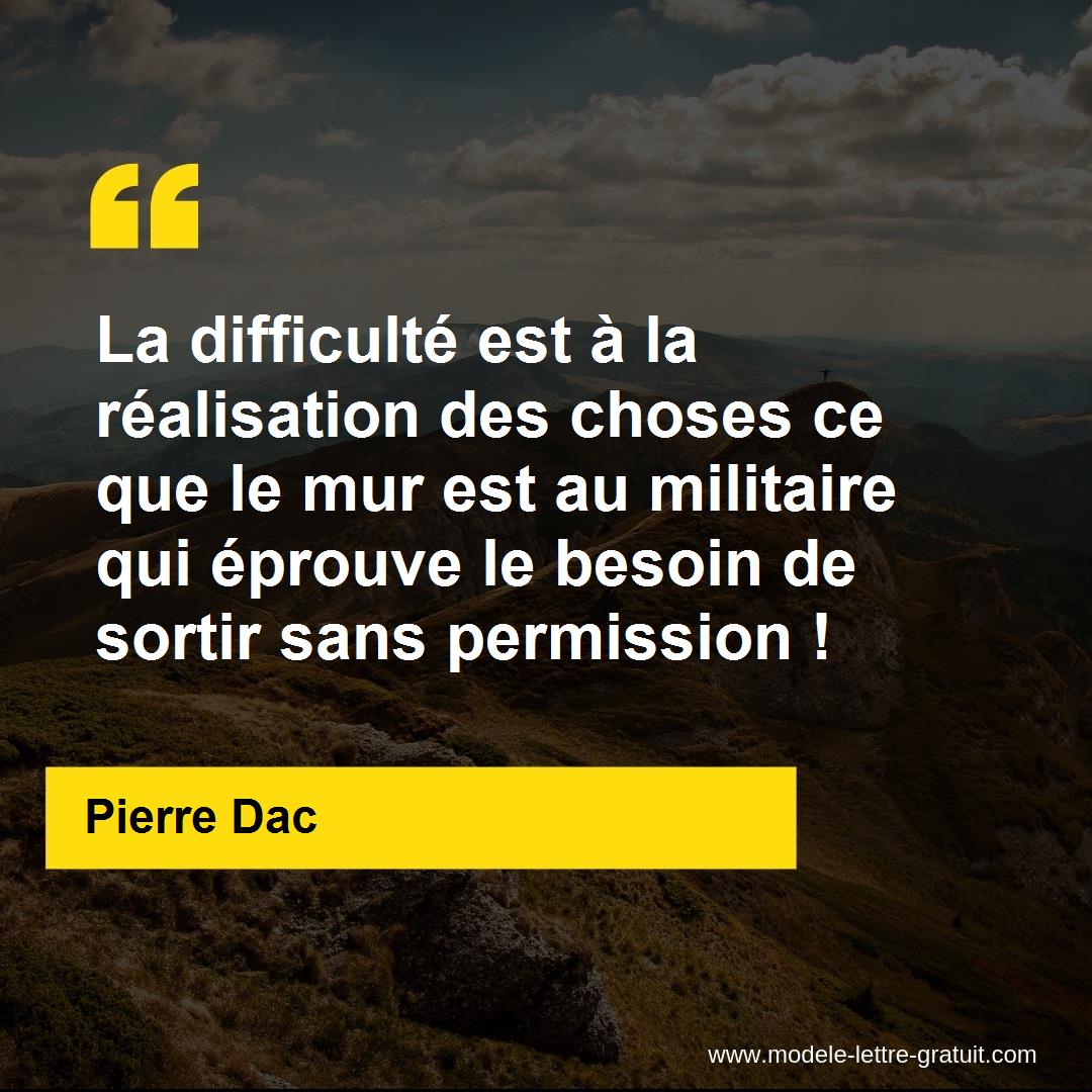 La Difficulte Est A La Realisation Des Choses Ce Que Le Mur Est Pierre Dac