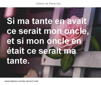 Si Ma Tante En Avait Ce Serait Mon Oncle Et Si Mon Oncle En Pierre Dac