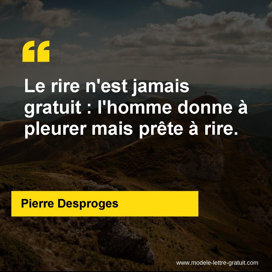 Le rire n'est jamais gratuit : l'homme donne à pleurer mais prête