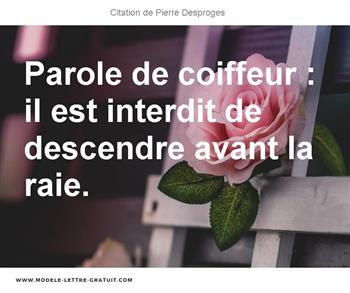 Parole De Coiffeur Il Est Interdit De Descendre Avant La Raie