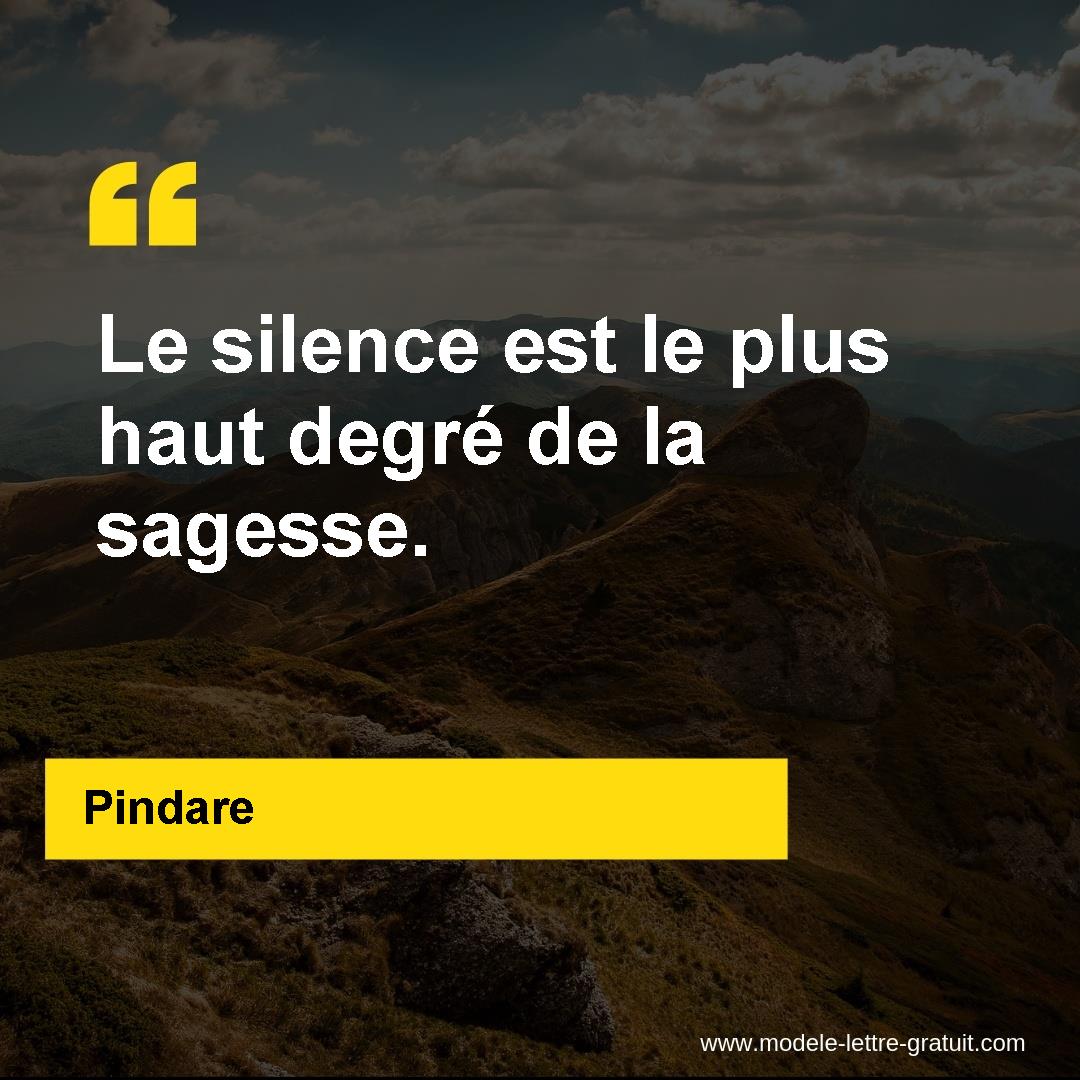 Pindare A Dit Le Silence Est Le Plus Haut Degre De La Sagesse