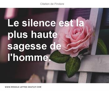 Pindare A Dit Le Silence Est La Plus Haute Sagesse De L Homme